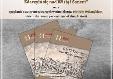 Tarnobrzeg: Promocja czasopisma „Tygodnik Nadwiślański – Historia. Zdarzyło się nad Wisłą i Sanem”