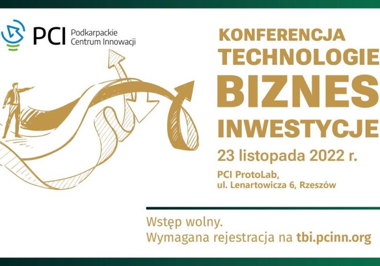 Rzeszów: Podkarpackie Centrum Innowacji zaprasza na konferencję „Technologia Biznes Inwestycje”