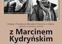 Dębica: Spotkanie autorskie z Marcinem Kydryńskim